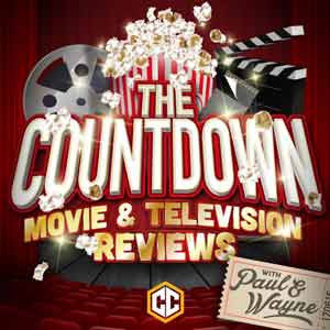 The Countdown: Movie And TV Reviews