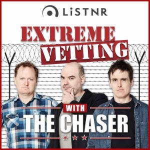 Extreme Vetting With The Chaser