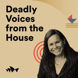 Deadly Voices From The House