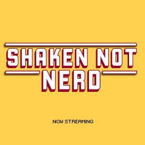 Shaken Not Nerd