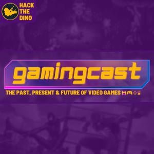 Hack The Dino Gamingcast: Video Games Podcast