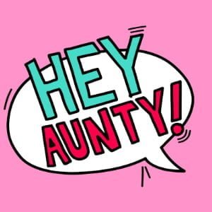 Hey Aunty!