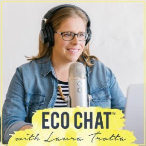 Eco Chat With Laura Trotta Podcast