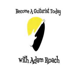 Become A Guitarist Today With Adam Roach