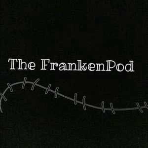 The FrankenPod - A Gothic Literature and Cinema Podcast