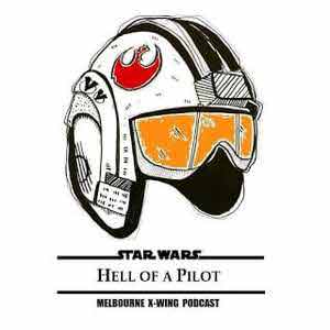 Hell Of A Pilot: X-Wing Podcast