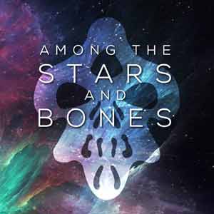 Among The Stars And Bones