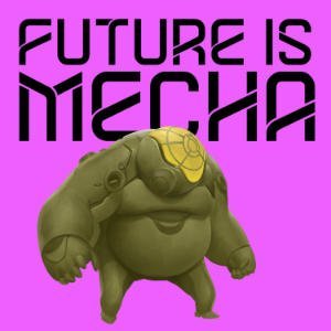 Future Is Mecha