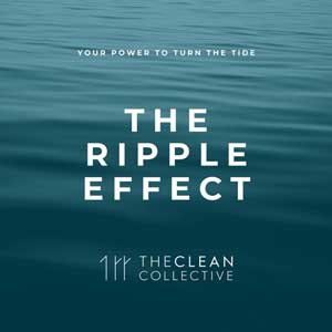 The Ripple Effect From The Clean Collective