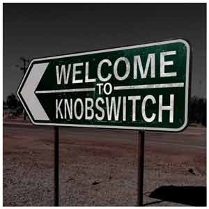 Welcome To Knobswitch