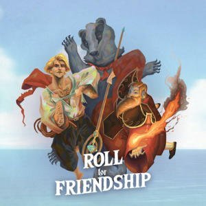Roll For Friendship!