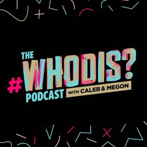The #WHODIS? Podcast