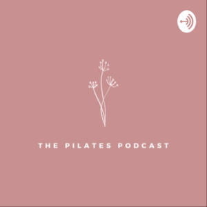 The Pilates Podcast