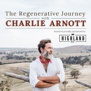 The Regenerative Journey With Charlie Arnott