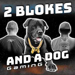 Two Blokes And A Dog Gaming Podcast