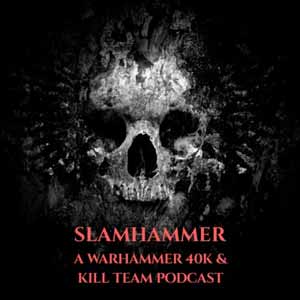 SlamHammer - An Australian Warhammer 40k & Kill Team Podcast