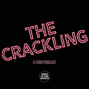 The Crackling - A Food Podcast.