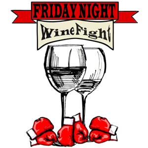Friday Night Wine Fight