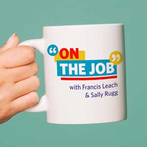 On The Job With Francis Leach And Sally Rugg