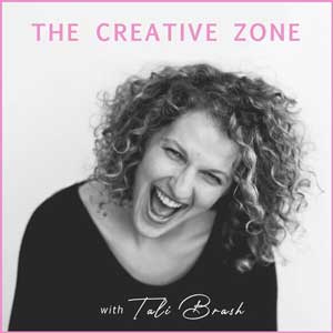 The Creative Zone With Tali Brash