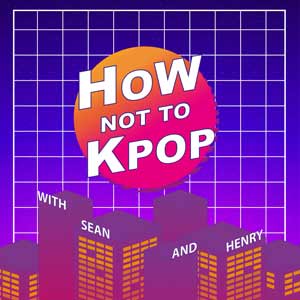 How Not To Kpop