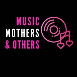 Music Mothers And Others