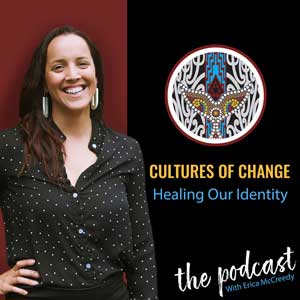 Cultures Of Change: Healing Our Identity