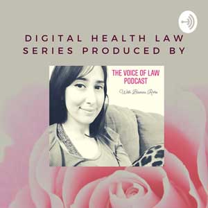 Digital Health Law Series, Produced By The Voice Of Law Podcast