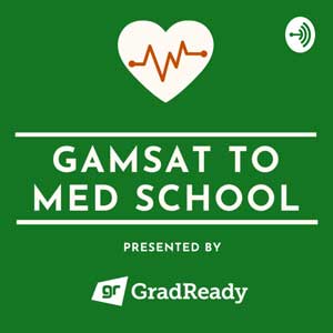 GAMSAT To Med School Presented By GradReady