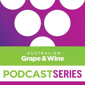 Australian Grape & Wine - Podcast Series