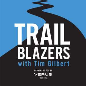 Trailblazers With Tim Gilbert