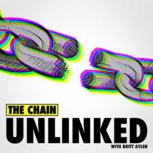 The Chain Unlinked With Britt Aylen