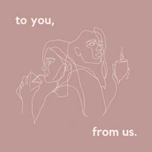 To You, From Us‪.