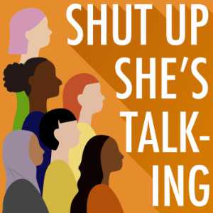Shut Up She's Talking Podcast