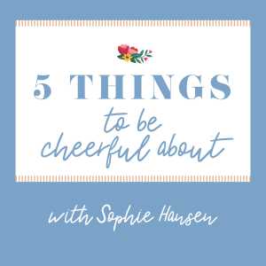 5 Things To Be Cheerful About