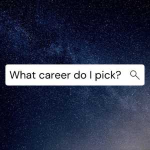 What Career Do I Pick?