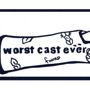 Worst Cast Ever