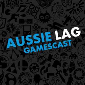 Aussie Lag Gamescast