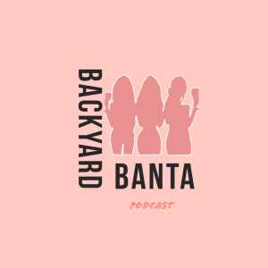 Backyard Banta Podcast