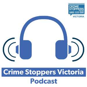 Crime Stoppers Victoria Podcast