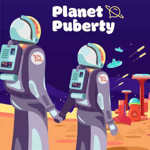 Planet Puberty