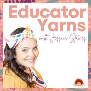 Educator Yarns With Jessica Staines