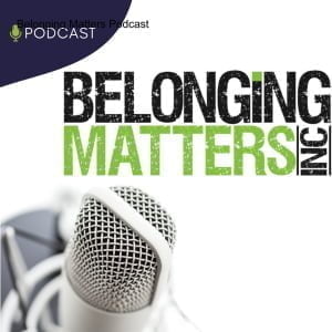 Belonging Matters Podcast