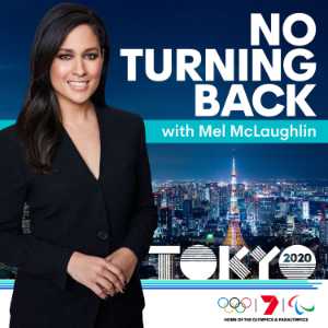 No Turning Back: Tokyo 2020 With Mel McLaughlin
