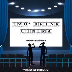 Two Drink Cinema