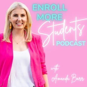 Enroll More Students Podcast With Amanda Barr
