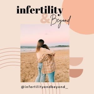 Infertility And Beyond