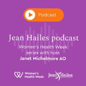 The Jean Hailes Podcast - Women’s Health Week Series