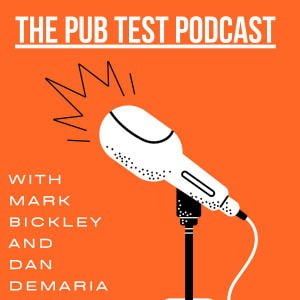 The Pub Test With Mark Bickley And Dan Demaria