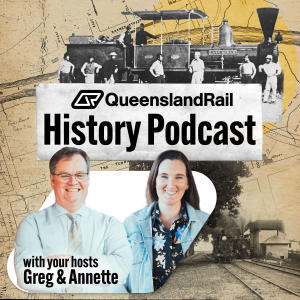 The Queensland Rail History Podcast
